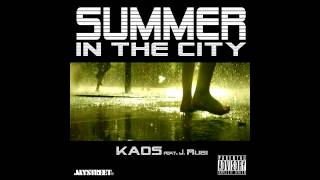 Kaos feat. J. Rubi - Summer in the City (Prod. by Big Whitey)