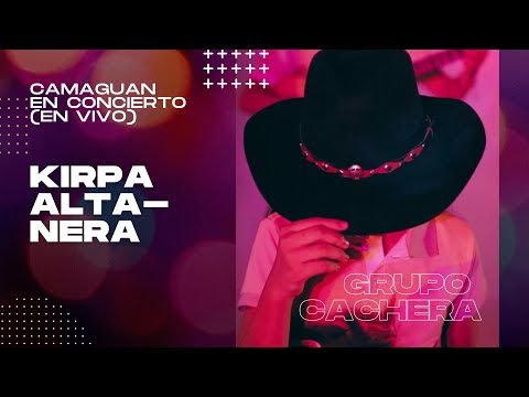 Grupo Cachera - Kirpa Altanera | Camaguan En Concierto 🤠🎶✨