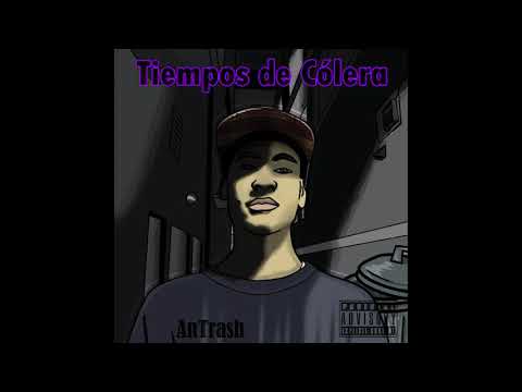 Tiempos de Cólera - AnTrash ft Haiku