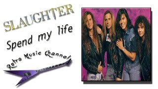 Slaughter - Spend my life 🎧(lyrics)🎵