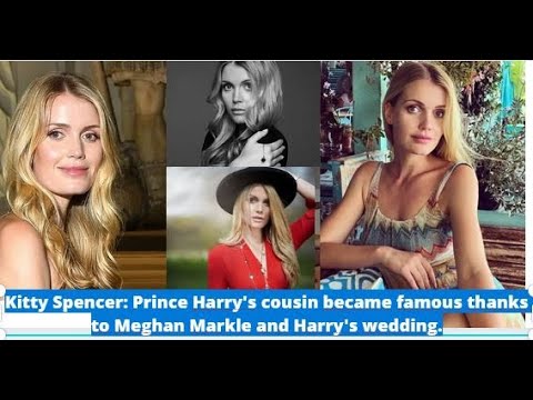 Kitty Spencer: Prince Harry's cousin became famous thanks to Meghan Markle and Harry's wedding.