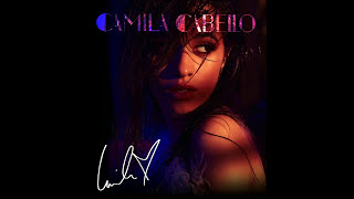 Camila Cabello - The Hurting, The Healing, The Loving - ALBUM SONGS - Torn Redux