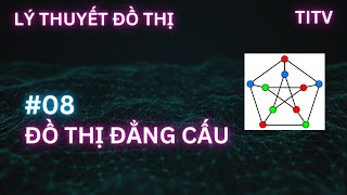 Lý thuyết đồ thị 08 - Đồ thị đẳng cấu