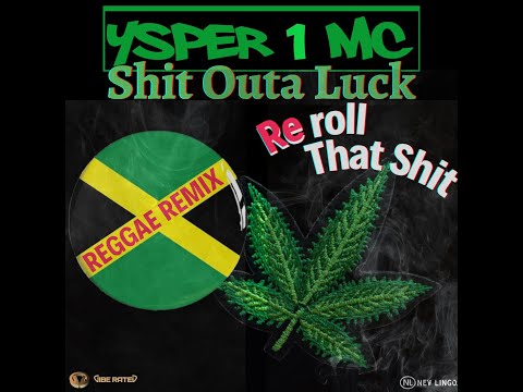 Ysper 1 MC ft. Shit Outa Luck - Re-Roll That Shit (Ambient Master Reggae Remix) video