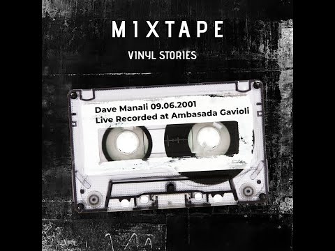 M1XTAPE - Vinyl Stories (Dj Set) - Dave Manali - Ambasada Gavioli (09.06.2001)