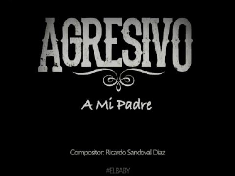 Agresivo-A Mi Padre-Música Norteña