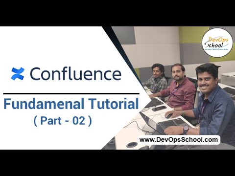 Confluence Fundamental Tutorial for Beginners with Demo 2020 ( Part-02 ) — By DevOpsSchool