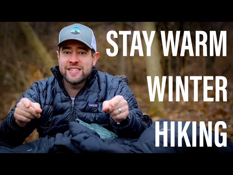 How To Stay Warm In Winter Weather | Backpacking and Winter Camping Clothing  Layering