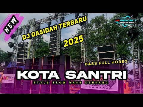 DJ QASIDAH KOTA SANTRI - TERBARU 2025 BASS FULL HOREG