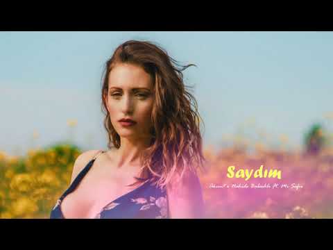 Akcent x Nahida babaşli Ft. Mr Safir  -  Saydım @FruitMusica