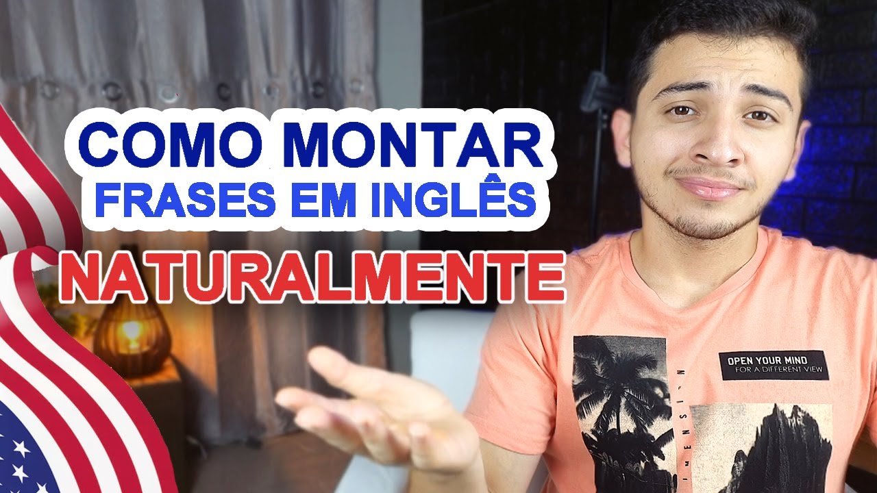 Aprenda de Uma Vez Como Montar Frases em Inglês de forma Natural e Sem Travar!