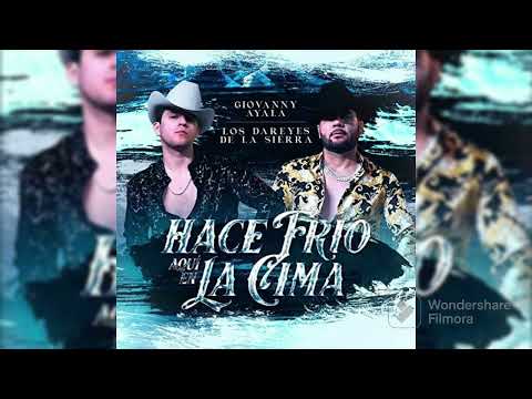 Hace Frío Aquí En La Cima - Giovanny Ayala ft. Los Dareyes De La Sierra (audio Oficial)