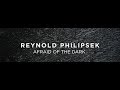 Reynold Philipsek :: Afraid of the Dark
