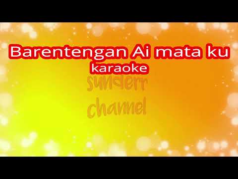 karaoke BARENTENGAN AI MATA KU (lagu Dayak) versi 2020