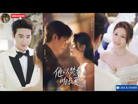 🔥MULTISUB💕 Zhao Zhendong & Cai Zhuoyi 《El Beso que Encendió la Primavera y el Verano Eterno》