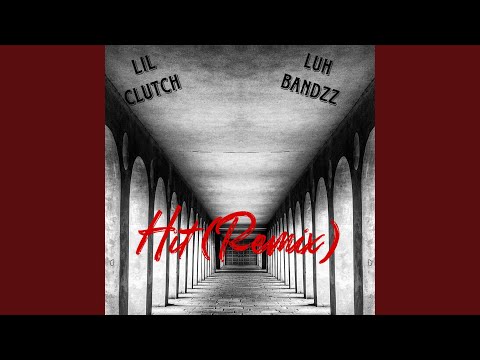 Hit (feat. Glxck Bandzz) (Remix)