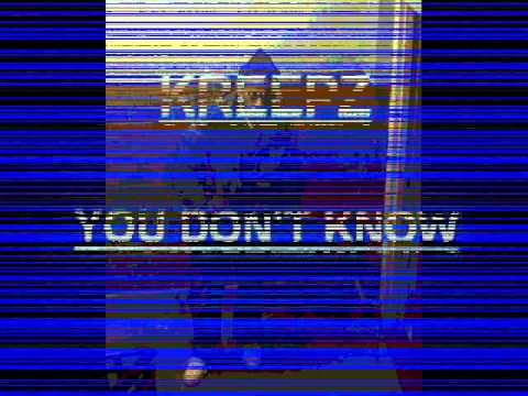 KREEPZ - YOU DONT KNOW @kreepdot
