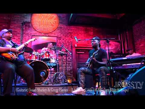 James Ross @ (Guitarist) Isaiah Sharkey & Gregg Haynes - "On Broadway" - www.Jross-tv.com(St. Louis)