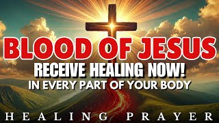 Plead the Blood of Jesus For Healing & Breakthrough