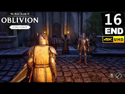 Oblivion Remastered Gameplay Walkthrough Part 16 END - PC 4K 60FPS No Commentary