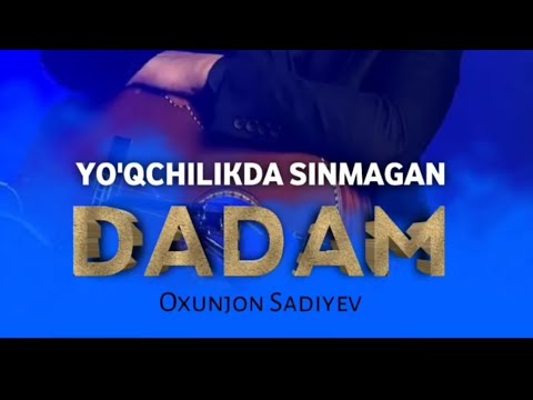 Oxunjon sadiyev SIZDAN YO'QCHILIKDA SINMAGAN DADAM music https://t.me/Shaxr1yo1