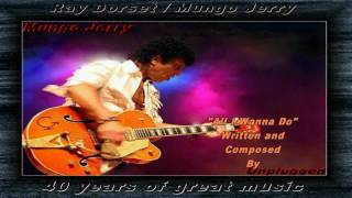 Ray Dorset (aka) Mungo Jerry  &quot; All I Wanna Do &quot;
