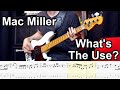 Mac Miller - What's The Use?  // BASS COVER + Play-Along Tabs