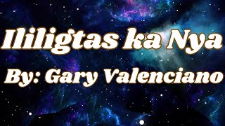 Ililigtas Ka Nya ( By: Gary Valenciano) / A&amp;C Karaoke