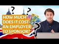 What Are The Costs An Employer Must Pay To Sponsor Your Visa