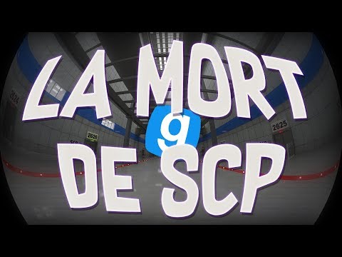 SCP RP // LA MORT DE SCP .. - Garry's mod