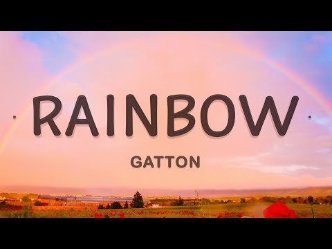 Rainbow - Gatton (Lyrics) | When the sky is finally open