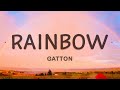 Rainbow - Gatton (Lyrics) | When the sky is finally open