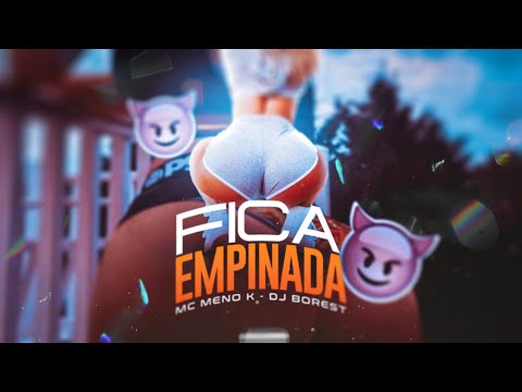 MC Meno K - Fica Empinada (DJ Borest)