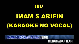 Download lagu IBU - IMAM S ARIFIN (KARAOKE NO VOCAL) mp3