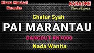 Download lagu Pai Marantau - Ghafur Syah ( Karaoke Dangdut Minang ) Nada Wanita mp3