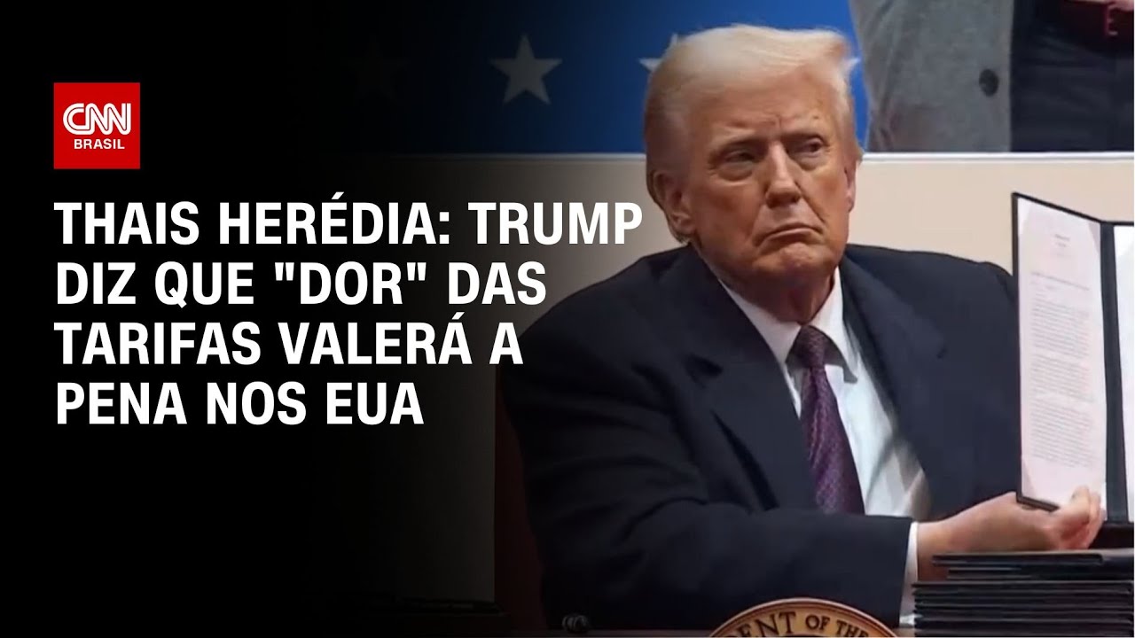 Thais Herédia: Trump diz que "dor" das tarifas valerá a pena nos EUA | CNN PRIME TIME