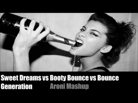 Sweet Dreams vs Booty Bounce vs Bounce Generation - Aroni Mashup