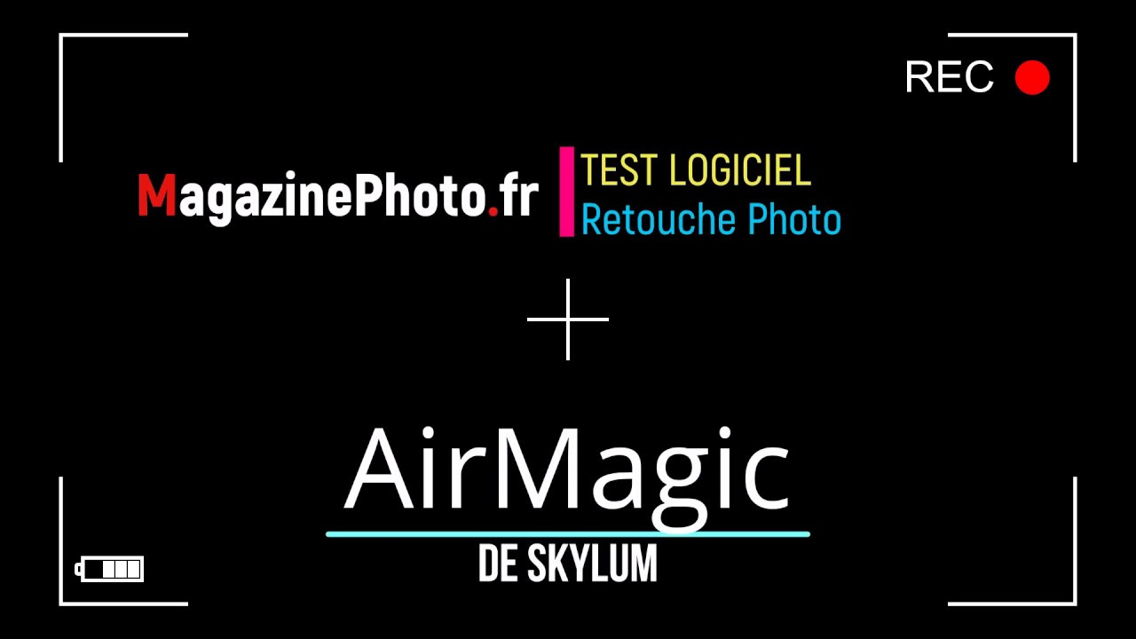 Vidéo du test du logiciel AirMagic de Skylum