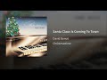 Santa Claus Is Coming To Town - David Benoit - Topic Santa Claus Is Coming To Town