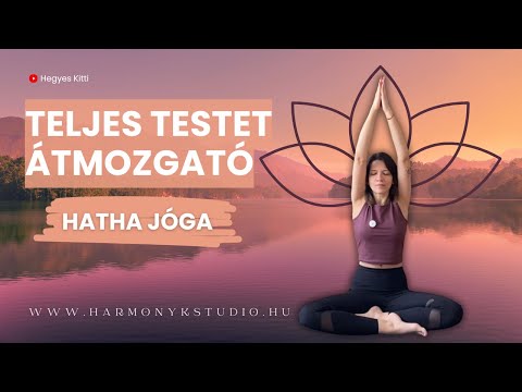 55 perces Teljes testet átmozgató Hatha jóga