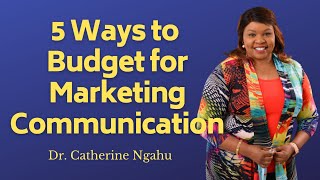Budgeting for Marketing Communication Strategy I The Money Step In Communication Strategy