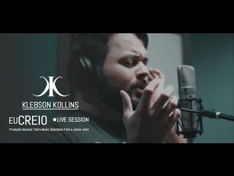 Eu Creio - Klebson Kollins | Clipe Oficial