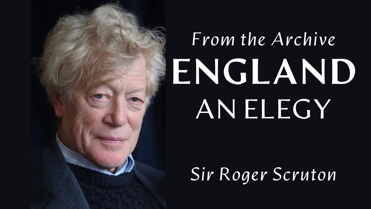 England: An Elegy | Sir Roger Scruton