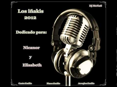 Los iñakis 2012 PaRa Ke Lo BaiLe Dj MeNaS