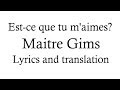 Maitre Gims - Est-ce que tu m'aimes ? (Lyrics and English translation)