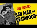 Bad Man Of Deadwood - Full Movie | Roy Rogers, George 'Gabby' Hayes, Carol Adams, Henry Brandon