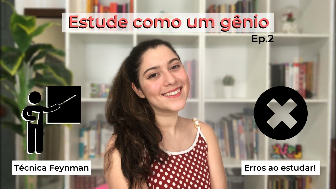 Técnica FEYNMAN & Erros na hora de estudar | Estude como um GÊNIO Ep. 2 | By: Letícia Santos