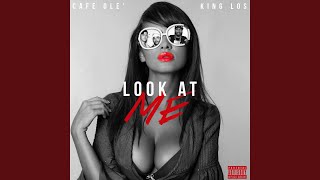 Look at Me (feat. King Los)