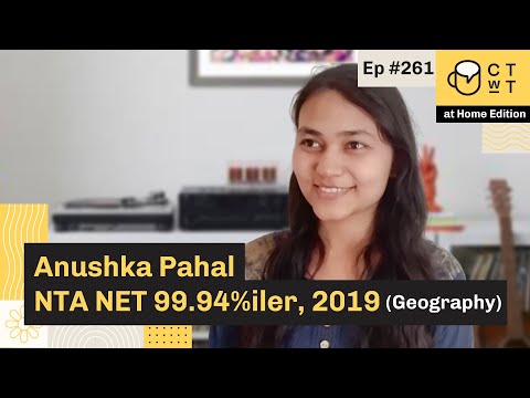 CTwT E261 - NTA UGC NET JRF 2019 Topper (99.94%iler) Anushka Pahal - Geography