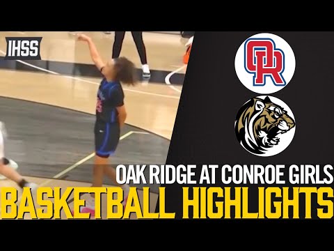 Oak RIdge at Conroe - 2023 Week 22 Girls Basketball Highlights
